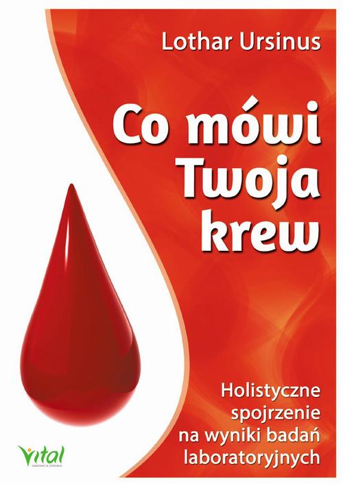Co mówi Twoja krew. Holistyczne spojrzenie na wyniki badań laboratoryjnych