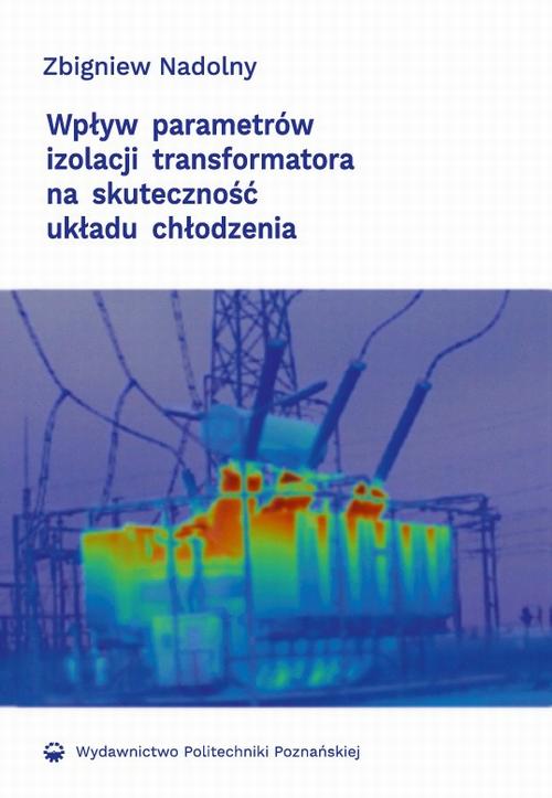 Wpływ parametrów izolacji transformatora na skuteczność układu chłodzenia