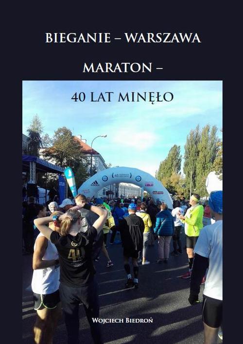 Bieganie - Warszawa. Maraton - 40 lat minęło