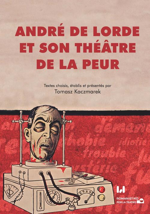 André de Lorde et son théâtre de la peur