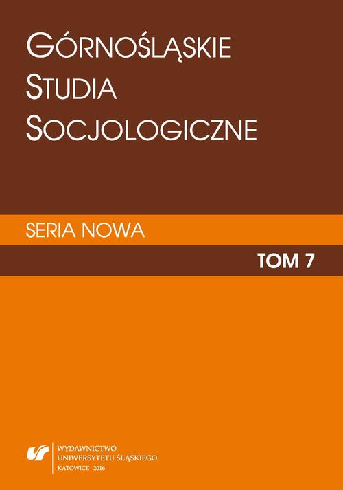 Górnośląskie Studia Socjologiczne. Seria Nowa. T. 7