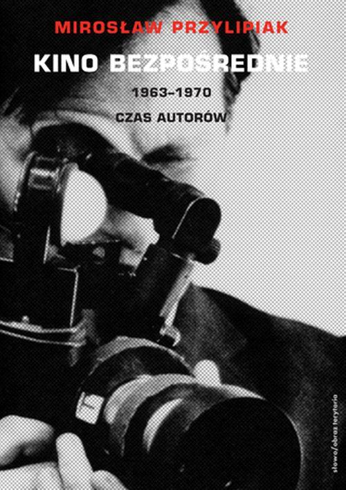 Kino bezpośrednie. Tom II. 1963–1970