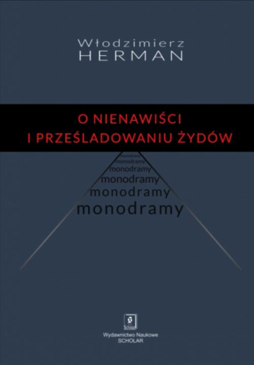 O nienawiści i prześladowaniu Żydów. Monodramy