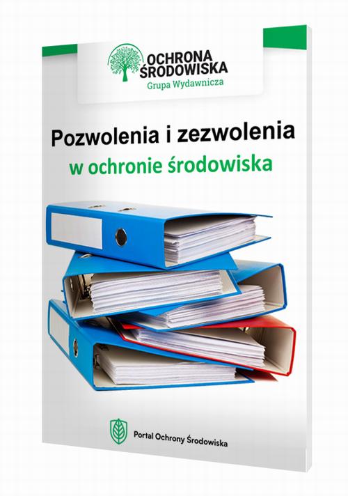 Pozwolenia i zezwolenia w ochronie środowiska