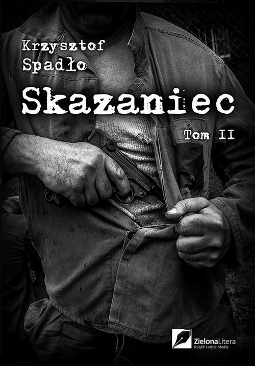 Skazaniec tom II Z bestią w sercu
