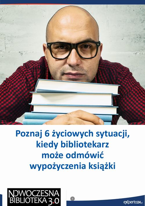 Poznaj 6 życiowych sytuacji, kiedy bibliotekarz może odmówić wypożyczenia książki