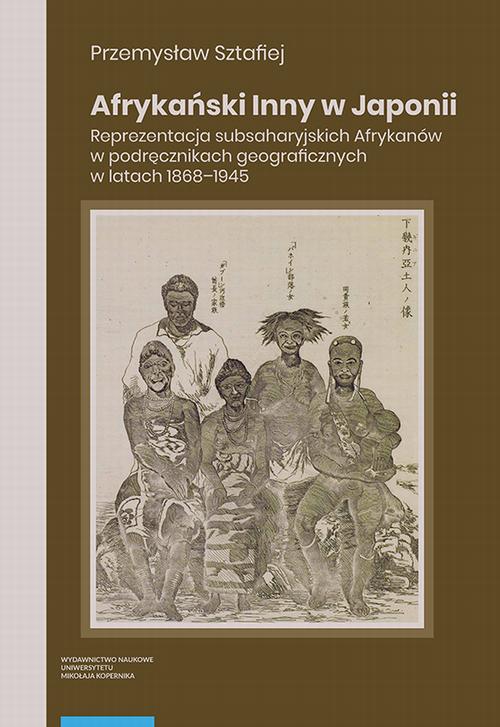 Afrykański Inny w Japonii. Reprezentacja subsaharyjskich Afrykanów w podręcznikach geograficznych w latach 1868–1945