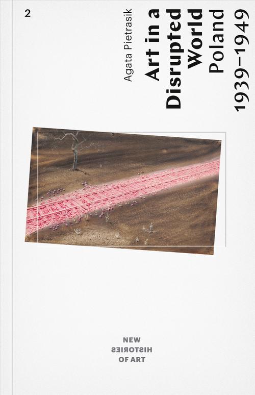 Art in a Disrupted World: Poland, 1939–1949