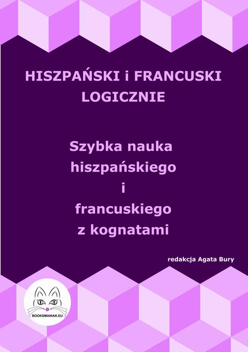 Hiszpański i francuski logicznie. Szybka nauka hiszpańskiego i francuskiego z kognatami
