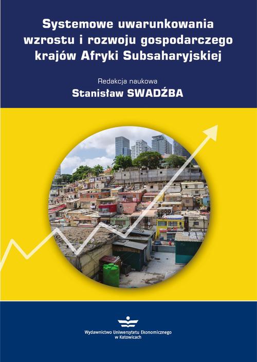 Systemowe uwarunkowania wzrostu i rozwoju gospodarczego krajów Afryki Subsaharyjskiej