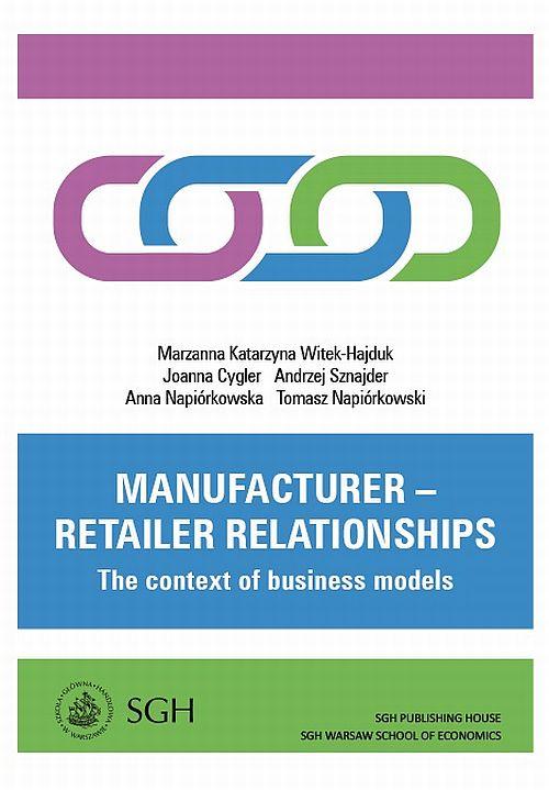 Manufacturer – retailer relationships. The context of business models
