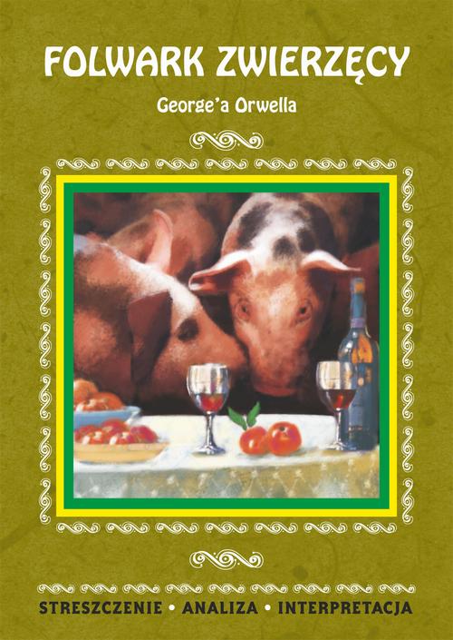 Folwark zwierzęcy George'a Orwella