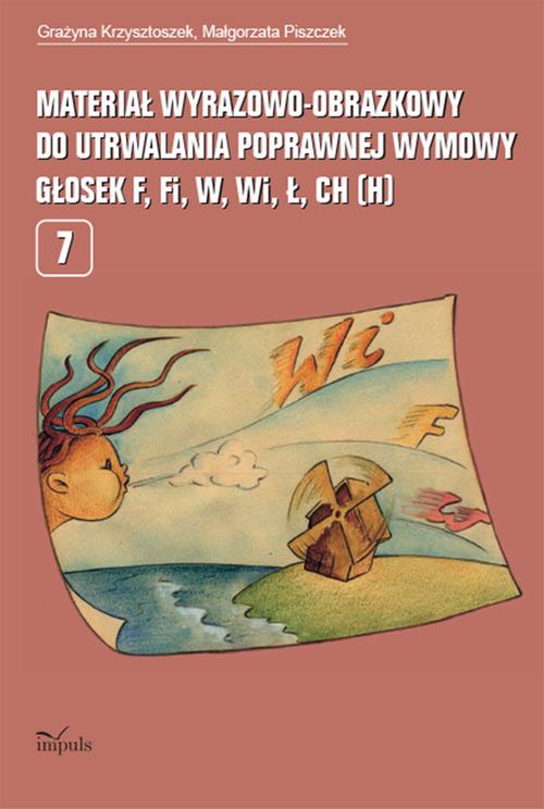 Materiał wyrazowo-obrazkowy do utrwalania poprawnej wymowy głosek f, fi, w, wi, ł, ch, h