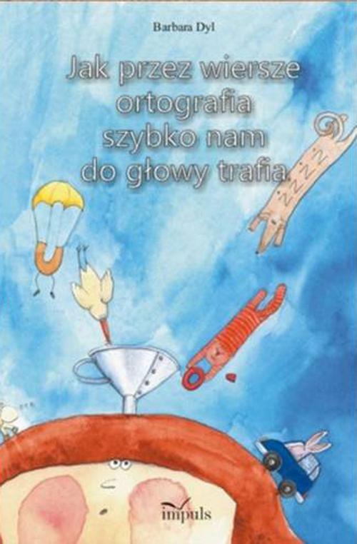 Jak przez wiersze ortografia szybko nam do głowy trafia