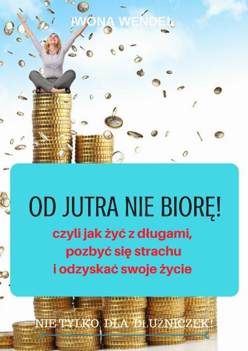 Od jutra nie biorę!