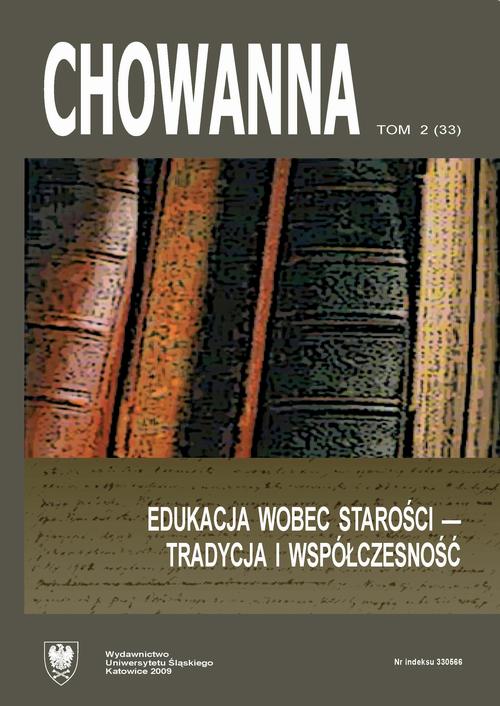 Chowanna 2009, R. 52 (65), T. 2 (33): Edukacja wobec starości – tradycja i współczesność