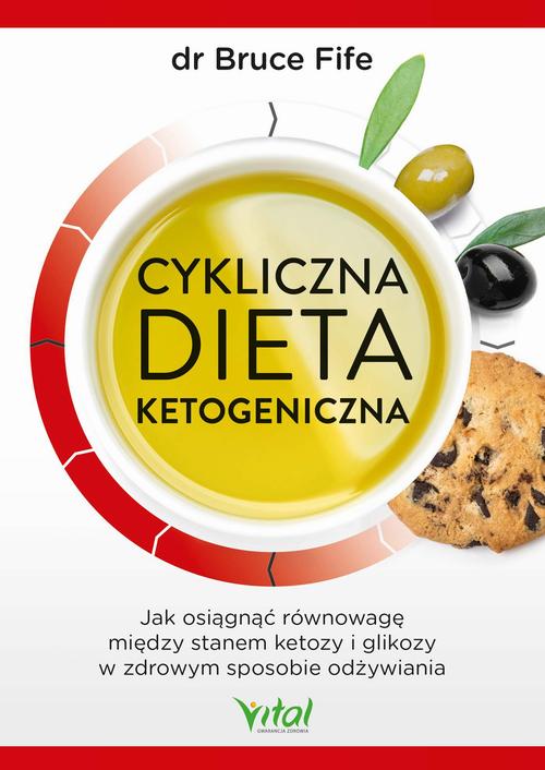 Cykliczna dieta ketogeniczna. Jak osiągnąć równowagę między stanem ketozy i glikozy w zdrowym sposobie odżywiania