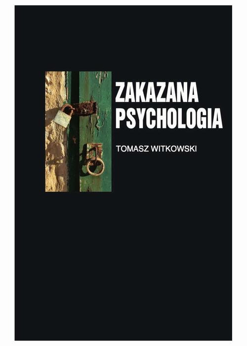 Zakazana psychologia tom 3. O cnotach, przywarach i uczynkach małych, wielkich uczonych.