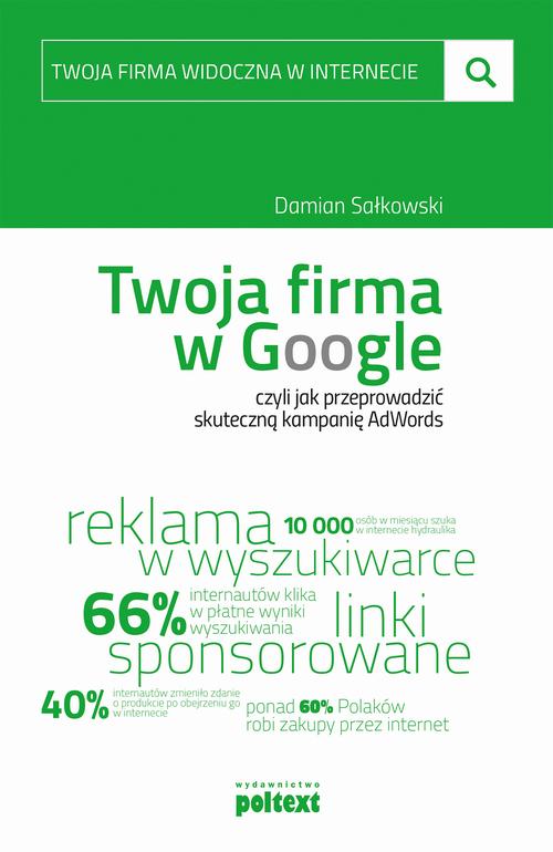 Twoja firma w Google, czyli jak przeprowadzić skuteczną kampanię AdWords