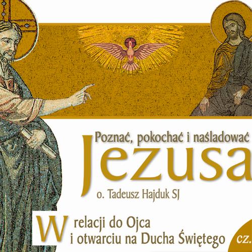 W relacji do Ojca i otwarciu się na Ducha Świętego