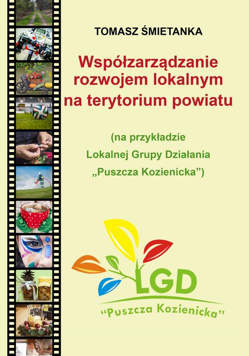Współzarządzanie rozwojem lokalnym na terytorium powiatu (na przykładzie Lokalnej Grupy Działania „Puszcza Kozienicka”)