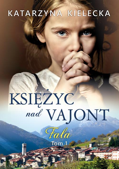 Księżyc nad Vajont. Fala tom 1
