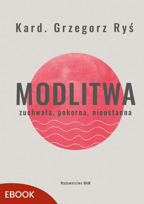 Modlitwa Zuchwała, pokorna, nieustanna