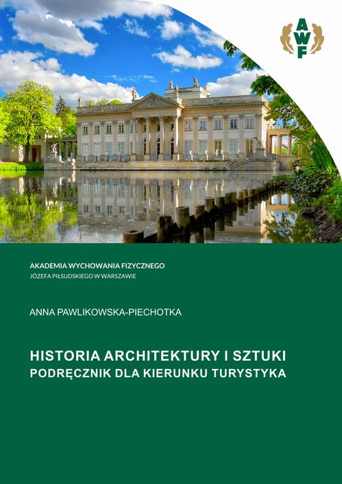 HISTORIA ARCHITEKTURY I SZTUKI. PODRĘCZNIK DLA KIERUNKU TURYSTYKA