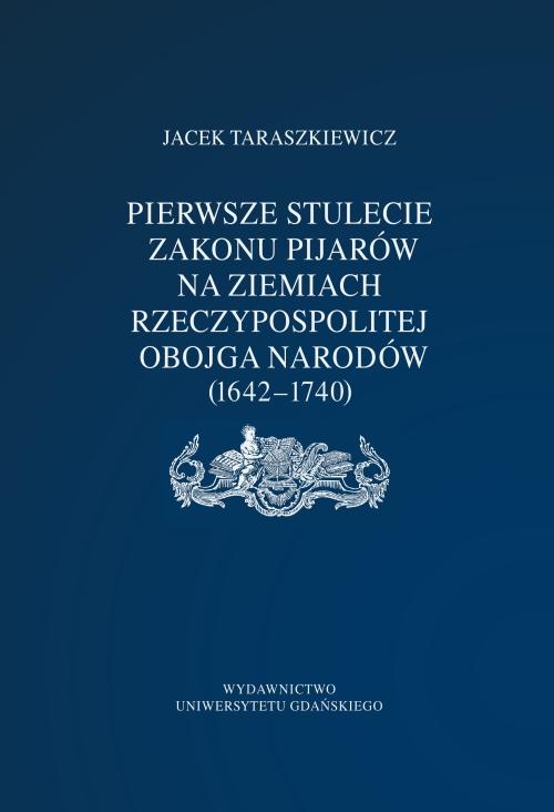 Pierwsze stulecie Zakonu Pijarów na ziemiach Rzeczpospolitej Obojga Narodów (1642–1740)