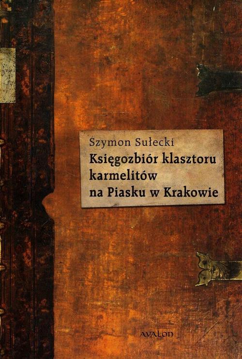 Księgozbiór klasztoru karmelitów na Piasku w Krakowie