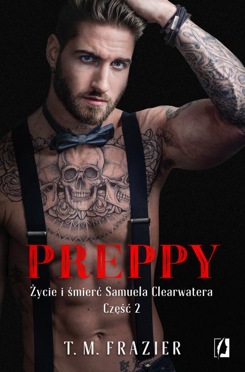 Preppy: Życie i śmierć Samuela Clearwatera, Część 2. King. Tom 6