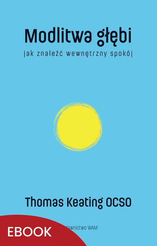 Modlitwa głębi Jak znaleźć wewnętrzny spokój