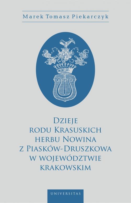 Dzieje rodu Krasuskich herbu Nowina z Piasków-Druszkowa w województwie krakowskim