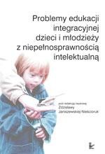 Problemy edukacji integracyjnej dzieci i młodzieży z niepełnosprawnością intelektualną