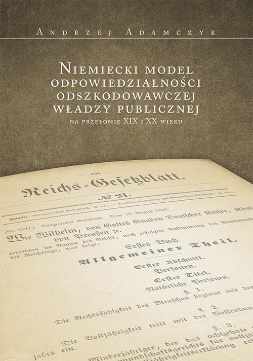 Niemiecki model odpowiedzialności odszkodowawczej władzy publicznej na przełomie XIX i XX wieku