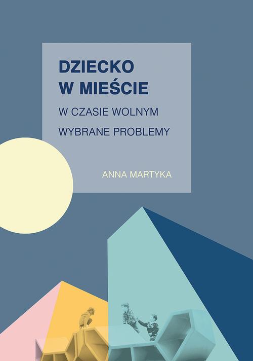 Dziecko w mieście w czasie wolnym. Wybrane problemy