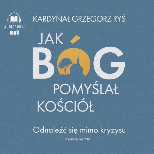 Jak Bóg pomyślał Kościół