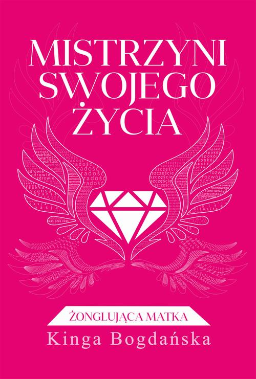 Mistrzyni swojego życia. Żonglująca matka