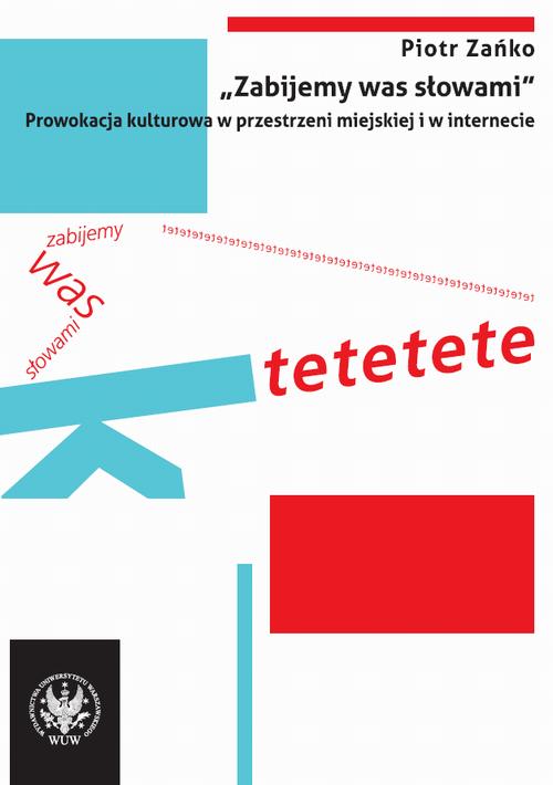 "Zabijemy was słowami"