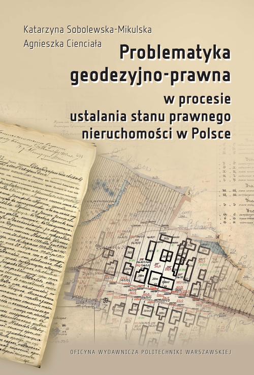 Problematyka geodezyjno-prawna w procesie ustalania stanu prawnego nieruchomości w Polsce