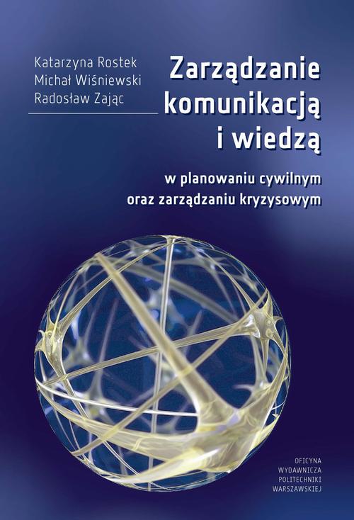 Zarządzanie komunikacją i wiedzą w planowaniu cywilnym oraz zarządzaniu kryzysowym