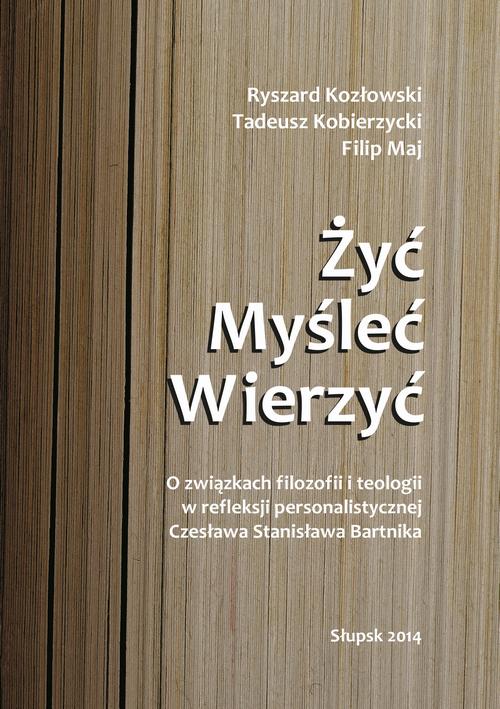 Żyć. Myśleć. Wierzyć.