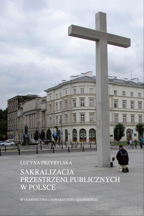 Sakralizacja przestrzeni publicznych w Polsce