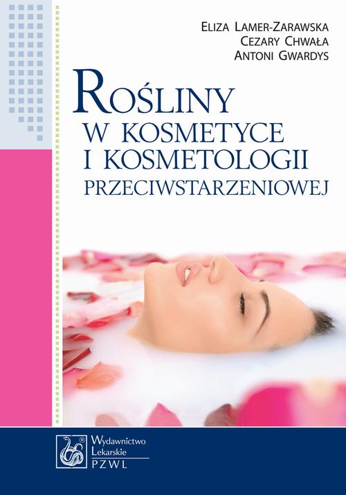 Rośliny w kosmetyce i kosmetologii przeciwstarzeniowej