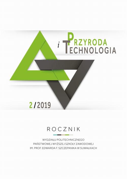 Przyroda i Technologia. Rocznik Wydziału Politechnicznego Państwowej Wyższej Szkoły Zawodowej im. prof. Edwarda F. Szczepanika w Suwałkach 2/2019