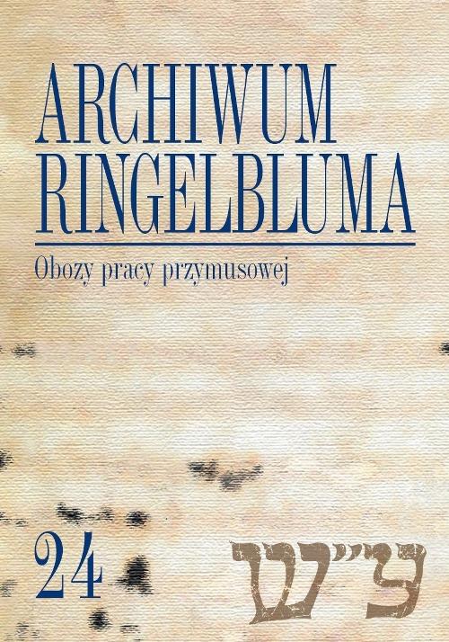 Archiwum Ringelbluma. Konspiracyjne Archiwum Getta Warszawy. Tom 24
