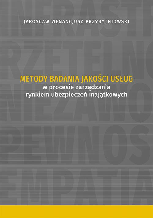Metody badania jakości usług w procesie zarządzania rynkiem ubezpieczeń majątkowych