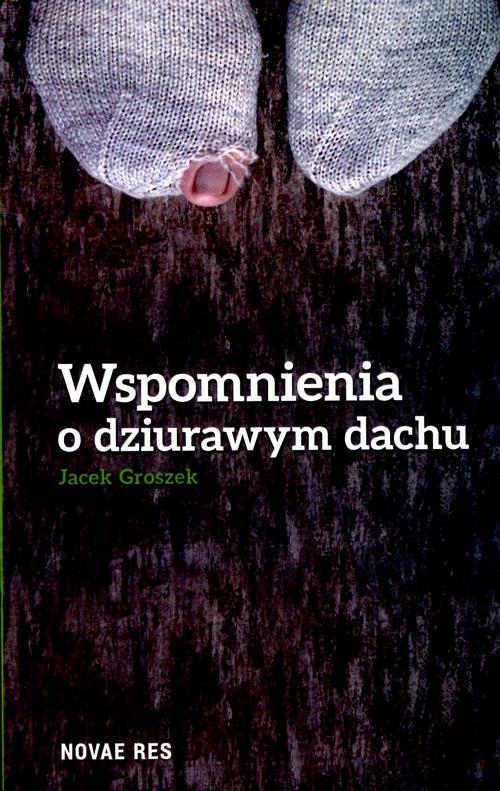 Wspomnienia o dziurawym dachu