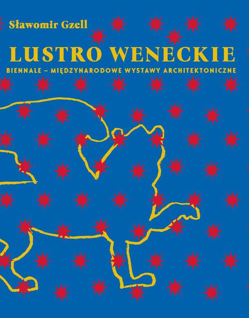Lustro weneckie. Biennale – Międzynarodowe Wystawy Architektoniczne