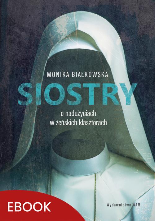 Siostry O nadużyciach w żeńskich klasztorach